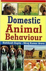 Domestic Animal Behaviour, 2013 (English): Book by N. K. Arora, R. Gupta