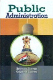 Public Administration , 284 pp, 2012 (English): Book by G. Sharma N. Sharma Public Administration , 284 pp, 2012 (English): Book by G. Sharma N. Sharma
