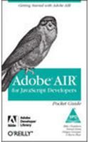 Adobe AIR for JavaScript Developers Pocket Guide, 220 Pages 1st Edition 1st Edition: Book by Mike Chambers, Daniel Dura, Kevin Hoyt, Dragos Georgita