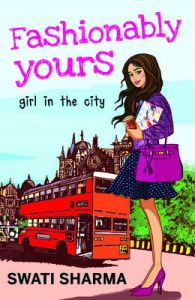 Fashionably Yours (English) (Paperback): Book by Swati Sharma Fashionably Yours (English) (Paperback): Book by Swati Sharma