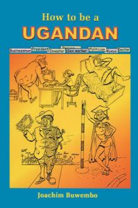 How to be a Ugandan: Book by Joachim Buwebo