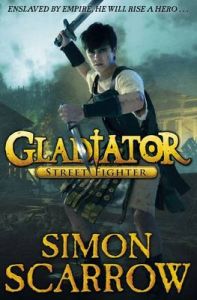 Gladiator : Street Fighter (Book 2): Book by Simon Scarrow Gladiator : Street Fighter (Book 2): Book by Simon Scarrow