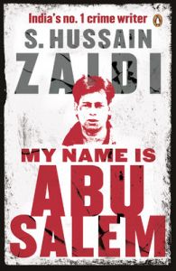 My Name is Abu Salem (English) (Paperback): Book by S. Zaidi Hussain My Name is Abu Salem (English) (Paperback): Book by S. Zaidi Hussain