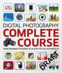Digital Photography Complete Course (English) (Hardcover): Book by Tom Ang
