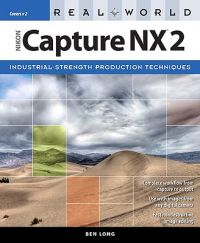 Real World Nikon Capture NX 2: Book by Ben Long Real World Nikon Capture NX 2: Book by Ben Long