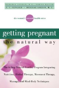 Getting Pregnant the Natural Way: Book by D.S. Feingold
