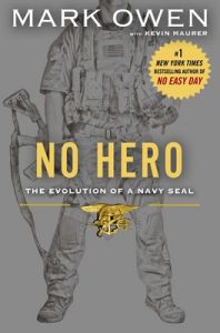 No Hero: The Evolution of a Navy SEAL India Edition : The Evolution of a Navy Seal (English) (Paperback): Book by Mark Owen Kevin Maurer