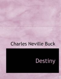 Destiny: Book by Charles Neville Buck