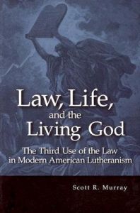 Law, Life, and the Living God: Book by Scott R Murray