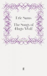 The Songs of Hugo Wolf: Book by Eric Sams
