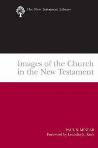 Images of the Church in the New Testament: Book by Paul S. Minear Images of the Church in the New Testament: Book by Paul S. Minear