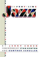 Improvising Jazz: Book by Jerry Coker