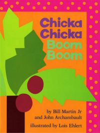 Chicka Chicka Boom Boom: Book by Bill Martin Chicka Chicka Boom Boom: Book by Bill Martin