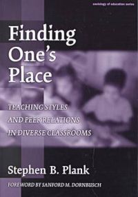 Finding One's Place: Teaching Styles and Peer Relations in Diverse Classrooms: Book by Stephen Plank