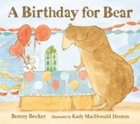 A Birthday for Bear (English) (P): Book by Becker, Bonny A Birthday for Bear (English) (P): Book by Becker, Bonny