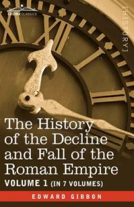 The History of the Decline and Fall of the Roman Empire, Vol. I: Book by Edward Gibbon