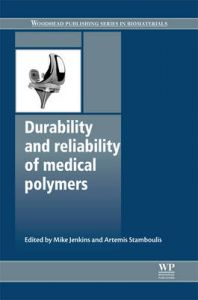 Durability and Reliability of Medical Polymers Durability and Reliability of Medical Polymers