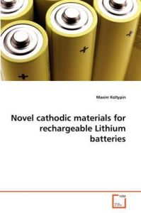Novel Cathodic Materials for Rechargeable Lithium Batteries: Book by Maxim Koltypin Novel Cathodic Materials for Rechargeable Lithium Batteries: Book by Maxim Koltypin