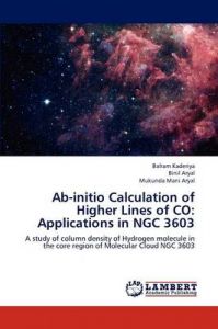 Ab-initio Calculation of Higher Lines of CO: Applications in NGC 3603: Book by Kaderiya Balram