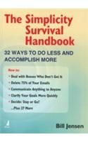 The Simplicity Survival Handbook: 32 Ways to Do Less & Accomplish More: Book by Bill Jensen The Simplicity Survival Handbook: 32 Ways to Do Less & Accomplish More: Book by Bill Jensen
