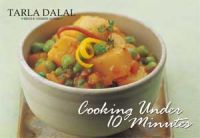 Cooking Under Ten Minutes : Book by Tarla Dalal Cooking Under Ten Minutes : Book by Tarla Dalal
