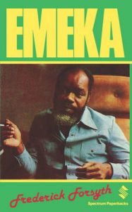 Emeka: Book by Frederick Forsyth Emeka: Book by Frederick Forsyth