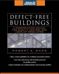 Defect-free Buildings: A Construction Manual for Quality Control and Conflict Resolution: Book by Robert S Mann Defect-free Buildings: A Construction Manual for Quality Control and Conflict Resolution: Book by Robert S Mann