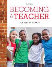 Becoming a Teacher, Enhanced Pearson Etext with Loose-Leaf Version -- Access Card Package: Book by Forrest W Parkay (Washington State University)