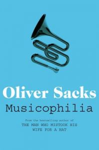 Musicophilia: Book by Oliver Sacks Musicophilia: Book by Oliver Sacks