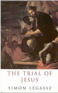The Trial of Jesus: Book by Simon Legasse The Trial of Jesus: Book by Simon Legasse