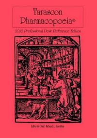 Tarascon Pocket Pharmacopoeia: 2010: Professional Desk Reference Tarascon Pocket Pharmacopoeia: 2010: Professional Desk Reference