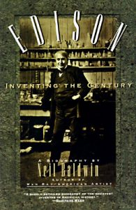 Edison: Inventing the Century: Book by Neil Baldwin