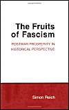 The Fruits of Fascism: Postwar Prosperity in Historical Perspective: Book by Simon Reich The Fruits of Fascism: Postwar Prosperity in Historical Perspective: Book by Simon Reich