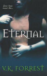 Eternal: Book by V.K. Forrest Eternal: Book by V.K. Forrest