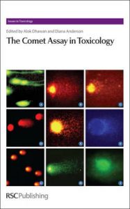 The Comet Assay in Toxicology: Book by Alok Dhawan , Diana Anderson The Comet Assay in Toxicology: Book by Alok Dhawan , Diana Anderson