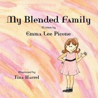 My Blended Family: Book by Emma Lee Picone My Blended Family: Book by Emma Lee Picone