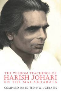 Wisdom Teachings of Harish Johari on the Mahabharata: Book by Harish Johari Wisdom Teachings of Harish Johari on the Mahabharata: Book by Harish Johari