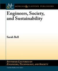 Engineers, Society, and Sustainability: Book by Sarah Bell