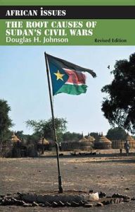 The Root Causes of Sudan's Civil Wars: Peace or Truce: Book by Douglas H. Johnson