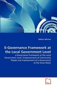 E-Governance Framework at the Local Government Level: Book by Hakikur Rahman