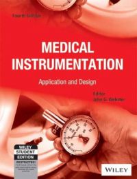 Medical Instrumentation Application and Design (English) 4th Edition: Book by John G. Webster Medical Instrumentation Application and Design (English) 4th Edition: Book by John G. Webster