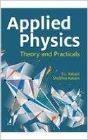 Applied Physics : Theory and Practicals (English) 1st Edition (Paperback): Book by S L Kakani Applied Physics : Theory and Practicals (English) 1st Edition (Paperback): Book by S L Kakani
