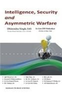 Intelligence, Security & Asymmetric Warfare: Book by Dhirendra P. Singh