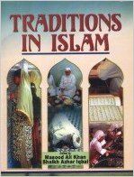 Traditions in Islam: Book by Masood Ali Khan Traditions in Islam: Book by Masood Ali Khan