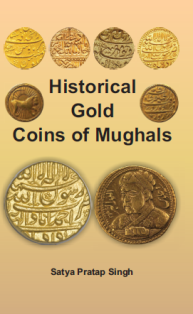 Historical Gold Coins of Mughals[Pod]: Book by Satya Pratap Singh