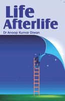 Life AfterLife: Book by Dr Anoop Kumar Diwan