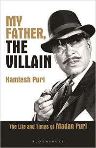 My Father, the Villain: Madan Puri - A biography (English) (Hardcover): Book by Lt Col K K Puri My Father, the Villain: Madan Puri - A biography (English) (Hardcover): Book by Lt Col K K Puri