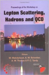 Lepton Scattering Hadrons and QCD: Proceedings of the Workshop Adelaide Australia 26 March - 6 April 2001 (English) 1st Edition (Hardcover): Book by Hadrons, A. W. Thomas, Qcd Workshop On Lepton Scattering, W. Melnitchuok Lepton Scattering Hadrons and QCD: Proceedings of the Workshop Adelaide Australia 26 March - 6 April 2001 (English) 1st Edition (Hardcover): Book by Hadrons, A. W. Thomas, Qcd Workshop On Lepton Scattering, W. Melnitchuok