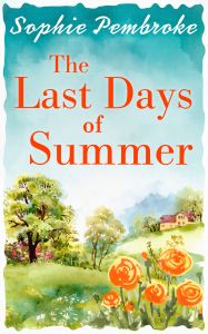 The Last Days of Summer: Book by Sophie Pembroke The Last Days of Summer: Book by Sophie Pembroke