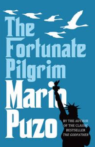 The Fortunate Pilgrim: Book by Mario Puzo The Fortunate Pilgrim: Book by Mario Puzo